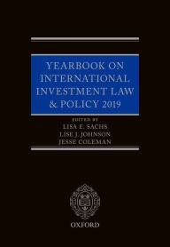 Title: Yearbook on International Investment Law & Policy 2019, Author: Lisa Sachs