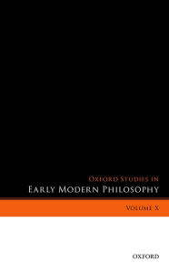 Title: Oxford Studies in Early Modern Philosophy, Volume X, Author: Donald Rutherford