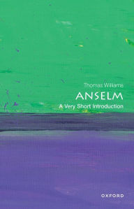 Title: Anselm: A Very Short Introduction, Author: Thomas Williams