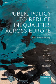 Title: Public Policy to Reduce Inequalities across Europe: Hope Versus Reality, Author: Paul Cairney