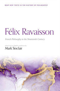 Title: Félix Ravaisson: French Philosophy in the Nineteenth Century, Author: OUP Oxford