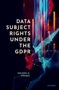 Title: Data Subject Rights under the GDPR, Author: Helena U. Vrabec