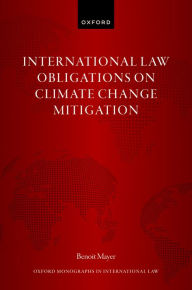 Title: International Law Obligations on Climate Change Mitigation, Author: Benoit Mayer