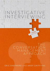 Title: Investigative Interviewing: The Conversation Management Approach, Author: Eric Shepherd