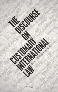 Title: The Discourse on Customary International Law, Author: Jean d'Aspremont