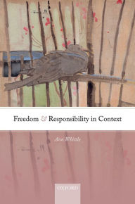 Title: Freedom and Responsibility in Context, Author: Ann Whittle