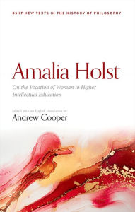 Title: Amalia Holst: On the Vocation of Woman to Higher Intellectual Education, Author: Andrew Cooper