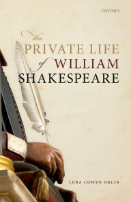 Title: The Private Life of William Shakespeare, Author: Lena Cowen Orlin