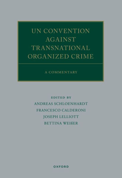 UN Convention against Transnational Organized Crime: A Commentary