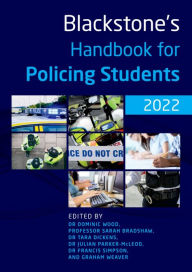 Title: Blackstone's Handbook for Policing Students 2022, Author: Dominic Wood