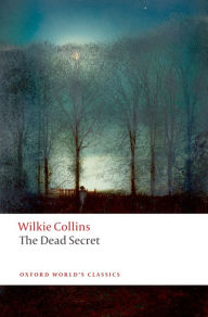 Title: The Dead Secret, Author: Wilkie Collins