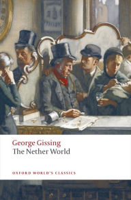 Title: The Nether World, Author: George Gissing