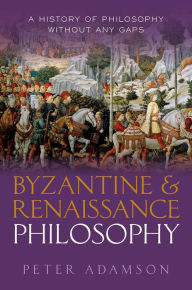 Google free book download Byzantine and Renaissance Philosophy: A History of Philosophy Without Any Gaps, Volume 6