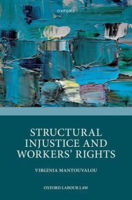 Title: Structural Injustice and Workers' Rights, Author: Virginia Mantouvalou