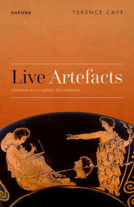 Title: Live Artefacts: Literature in a Cognitive Environment, Author: Terence Cave