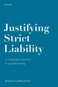 Title: Justifying Strict Liability: A Comparative Analysis in Legal Reasoning, Author: Marco Cappelletti