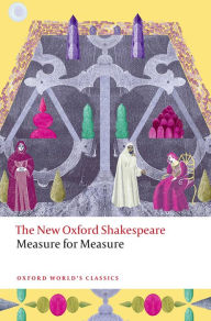 Title: Measure for Measure: The New Oxford Shakespeare, Author: William Shakespeare