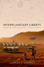 Interplanetary Liberty: Building Free Societies in the Cosmos