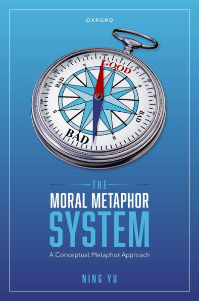 The Moral Metaphor System: A Conceptual Metaphor Approach