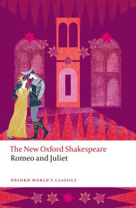 Title: Romeo and Juliet: The New Oxford Shakespeare, Author: William Shakespeare