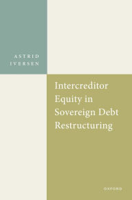 Title: Intercreditor Equity in Sovereign Debt Restructuring, Author: Astrid Iversen