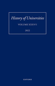 Title: History of Universities XXXV / 1: The Unloved Century: Georgian Oxford Reassessed, Author: Mordechai Feingold