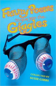 Title: Funny Poems to Give You the Giggles, Author: Susie Gibbs