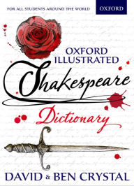 Title: Oxford Illustrated Shakespeare Dictionary, Author: David Crystal