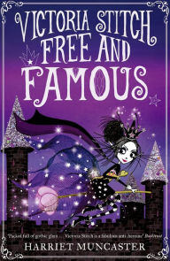 Free computer e book download Victoria Stitch: Free and Famous by Harriet Muncaster English version
