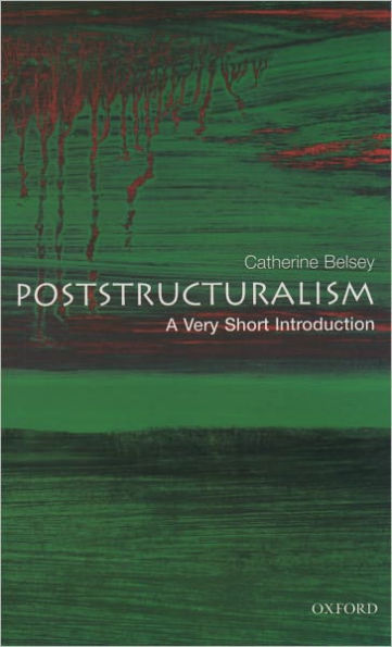 Poststructuralism: A Very Short Introduction