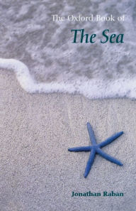 Title: The Oxford Book of the Sea, Author: Jonathan Raban