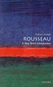 Title: Rousseau: A Very Short Introduction, Author: Robert Wokler
