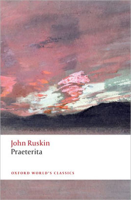 Praeterita By John Ruskin Francis O Gorman Paperback Barnes