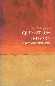 Title: Quantum Theory: A Very Short Introduction, Author: John Polkinghorne