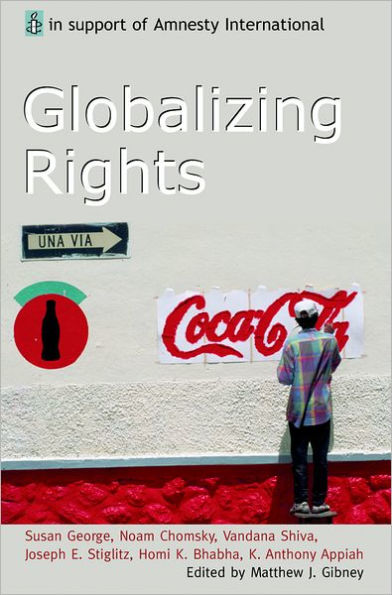 Globalizing Rights: The Oxford Amnesty Lectures 1999 / Edition 1