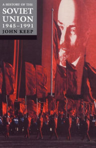 Title: Last of the Empires: A History of the Soviet Union 1945-1991, Author: John L. H. Keep