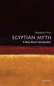 Title: Egyptian Myth: A Very Short Introduction, Author: Geraldine Pinch