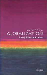 Title: Globalization: A Very Short Introduction / Edition 1, Author: Manfred B. Steger