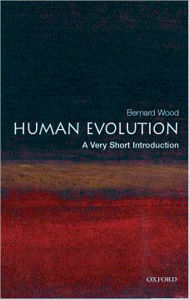 Title: Human Evolution: A Very Short Introduction, Author: Bernard  Wood