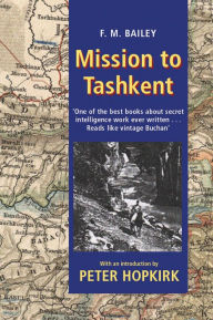 Title: Mission to Tashkent, Author: Frederick M. Bailey