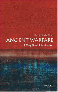 Title: Ancient Warfare: A Very Short Introduction, Author: Harry Sidebottom