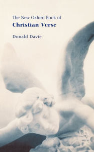 Title: The New Oxford Book of Christian Verse / Edition 1, Author: Donald Davie