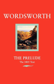 Title: The Prelude: The 1805 Text / Edition 1, Author: Stephen Gill