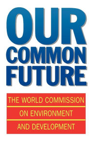 Title: Our Common Future, Author: World Commission on Environment and Development