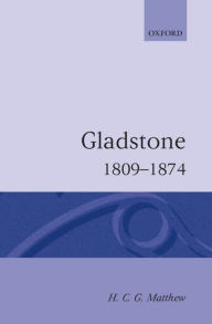 Title: Gladstone 1809-1874, Author: H. C. G. Matthew