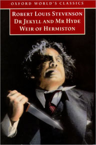 Title: Dr. Jekyll and Mr. Hyde and Weir of Hermiston, Author: Robert Louis Stevenson