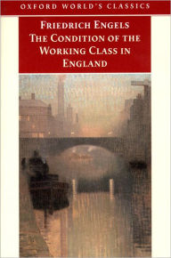 Title: The Condition of the Working Class in England, Author: Friedrich Engels
