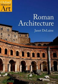 Title: Roman Architecture, Author: Janet DeLaine