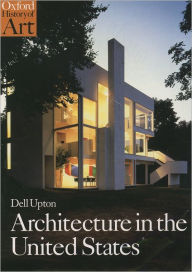 Title: Architecture in the United States, Author: Dell Upton