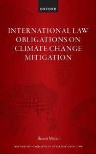 Title: International Law Obligations on Climate Change Mitigation, Author: Benoit Mayer